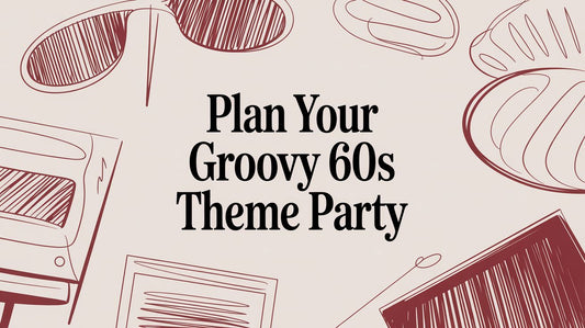 Plan Your Groovy 60s Theme Party