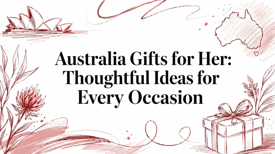 Australia Gifts for Her: Thoughtful Ideas for Every Occasion