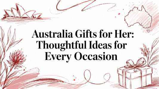 Australia Gifts for Her: Thoughtful Ideas for Every Occasion