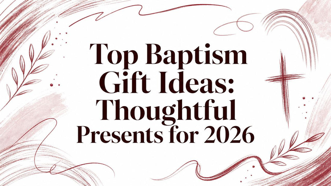 Top Baptism Gift Ideas: Thoughtful Presents for 2026