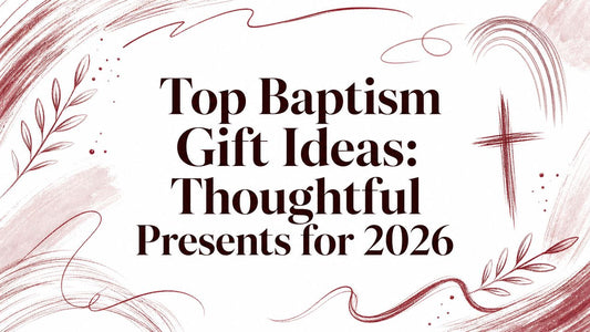 Top Baptism Gift Ideas: Thoughtful Presents for 2026
