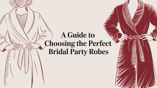 A Guide to Choosing the Perfect Bridal Party Robes