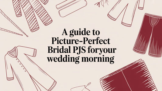 A Guide to Picture-Perfect Bridal PJs for Your Wedding Morning