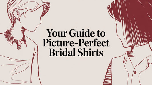 Your Guide to Picture-Perfect Bridal Shirts