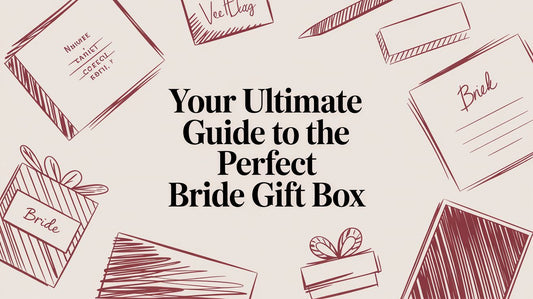Your Ultimate Guide to the Perfect Bride Gift Box