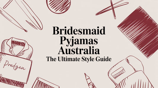 Bridesmaid Pyjamas Australia: The Ultimate Style Guide for 2026