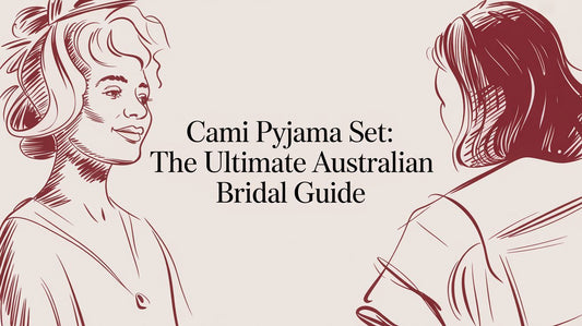 Cami Pyjama Set: The Ultimate Australian Bridal Guide