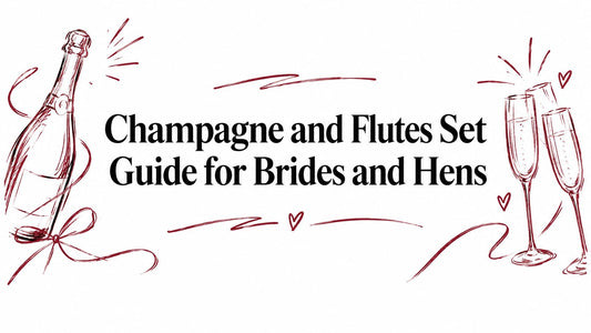 Champagne and Flutes Set Guide for Brides and Hens