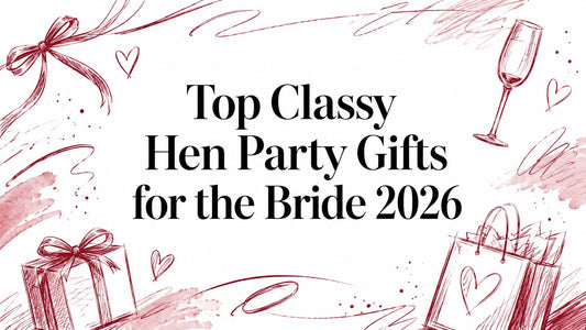 Top Classy Hen Party Gifts for the Bride 2026