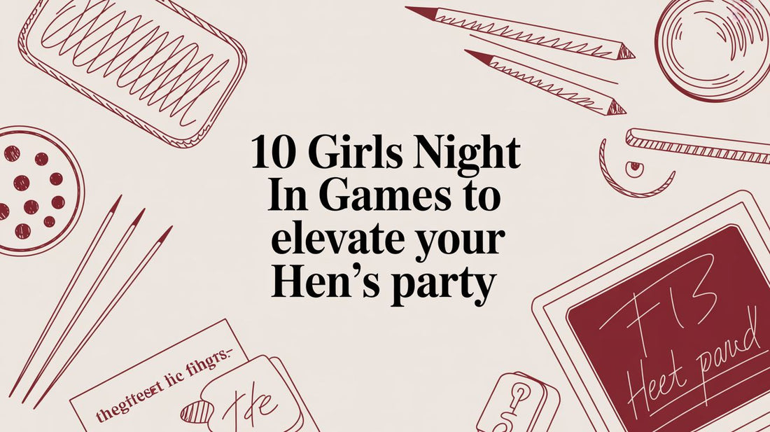 10 Girls Night in Games to Elevate Your Hen’s Party