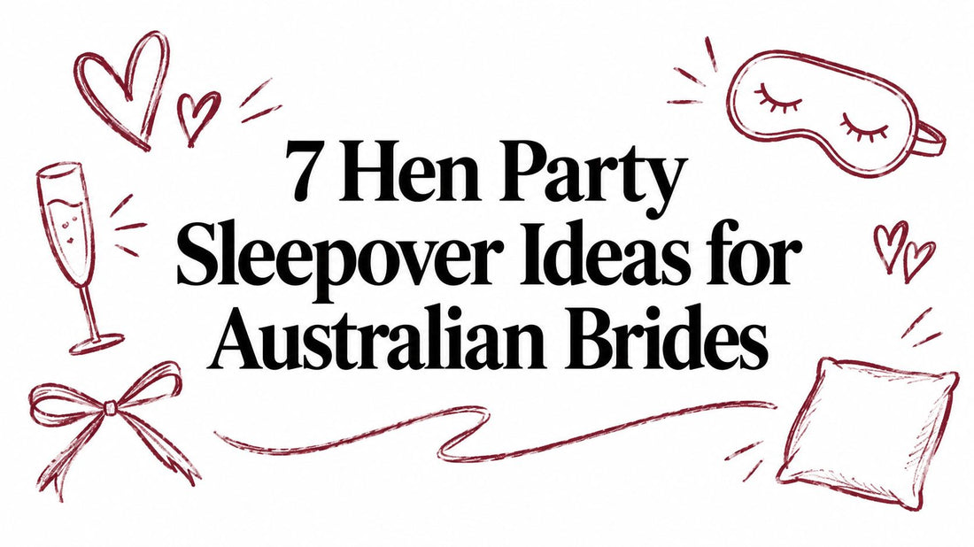 7 Hen Party Sleepover Ideas for Australian Brides