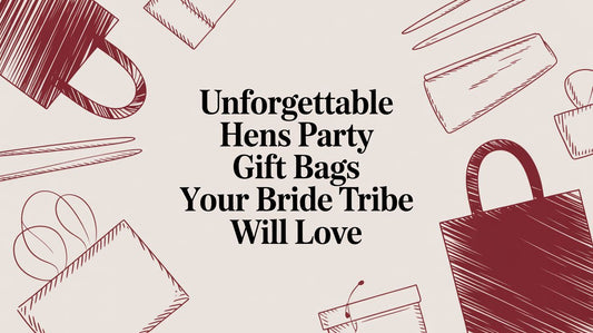 Unforgettable Hens Party Gift Bags Your Bride Tribe Will Love