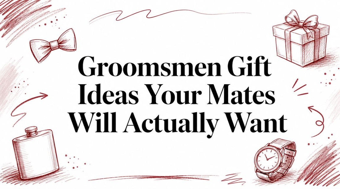 Groomsmen Gift Ideas Your Mates Will Actually Want