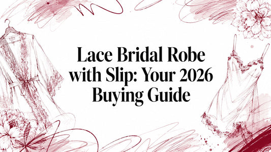 Lace Bridal Robe with Slip: Your 2026 Buying Guide