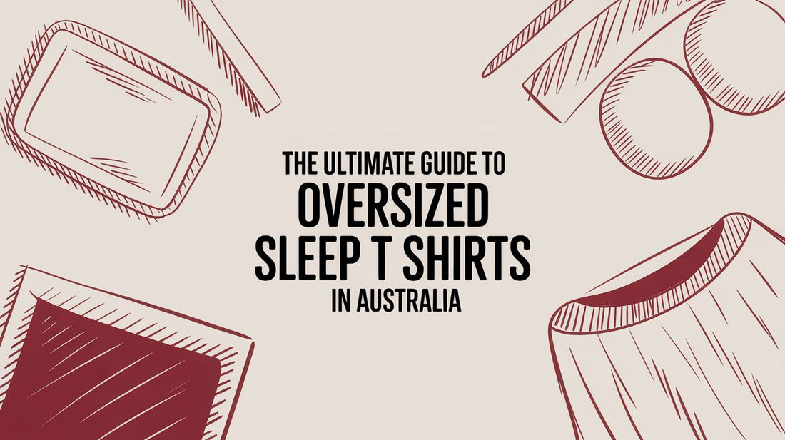 The Ultimate Guide to the Oversized Sleep T Shirt in Australia for 2026