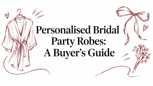 Personalised Bridal Party Robes: A Buyer's Guide
