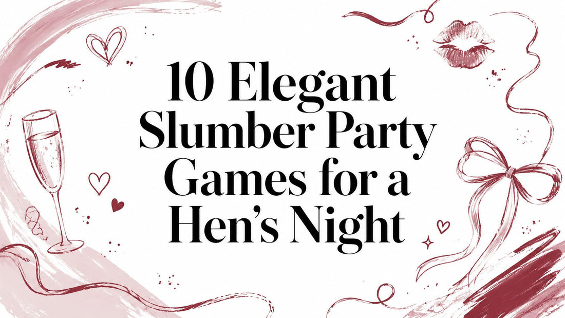 10 Elegant Slumber Party Games for a Hen's Night