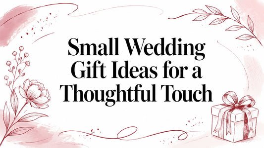 Small Wedding Gift Ideas for a Thoughtful Touch